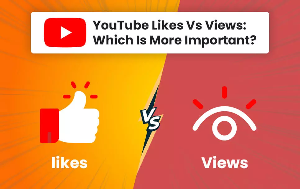  YouTube Likes Vs Views: Which Is More Important? 